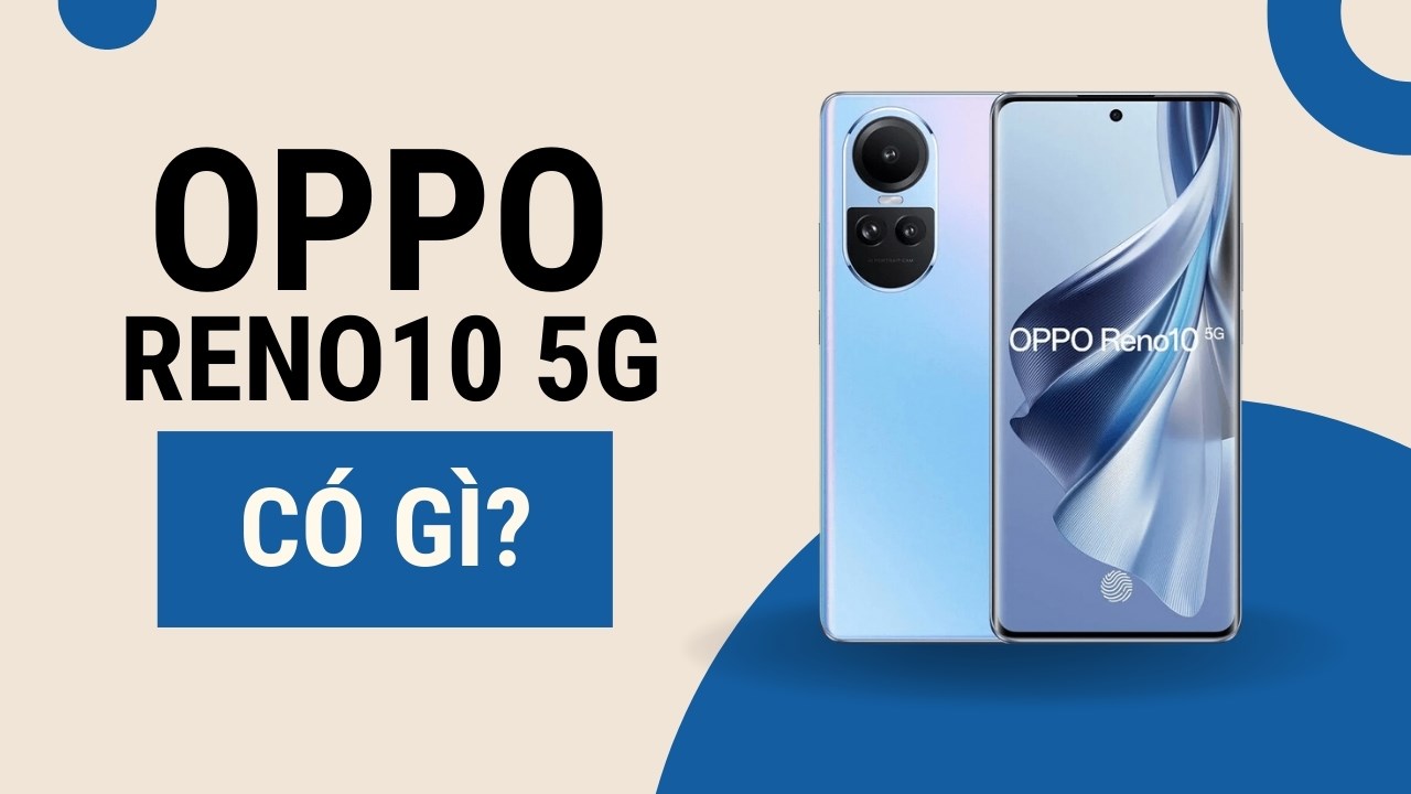 OPPO Reno10 5G có đáng mua với mức giá dưới 8 triệu đồng tại TGDĐ OPPO Reno10 5G có đáng mua với mức giá dưới 8 triệu đồng tại TGDĐ