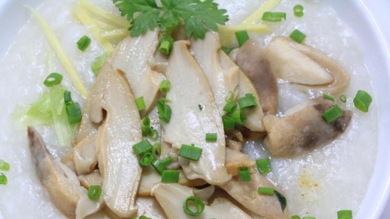 Cháo nấm bào ngư là món ăn ngon và giàu dinh dưỡng
