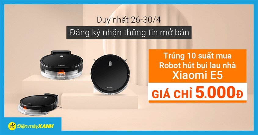 Cơ Hội Đặc Biệt: Đăng Ký Nhận Thông Tin Mở Bán, Nhận Ngay 10 Suất Mua Robot Xiaomi Chỉ 5k