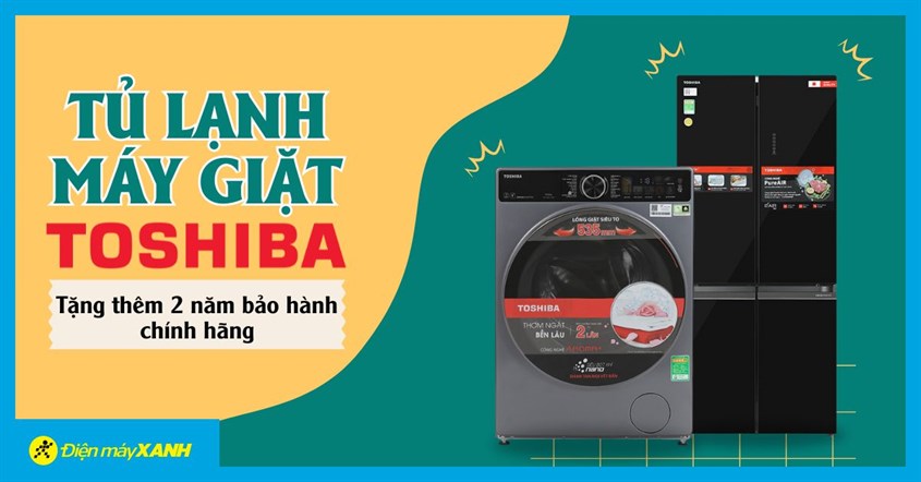 Tủ lạnh, m&aacute;y giặt Toshiba tặng th&ecirc;m 2 năm bảo h&agrave;nh