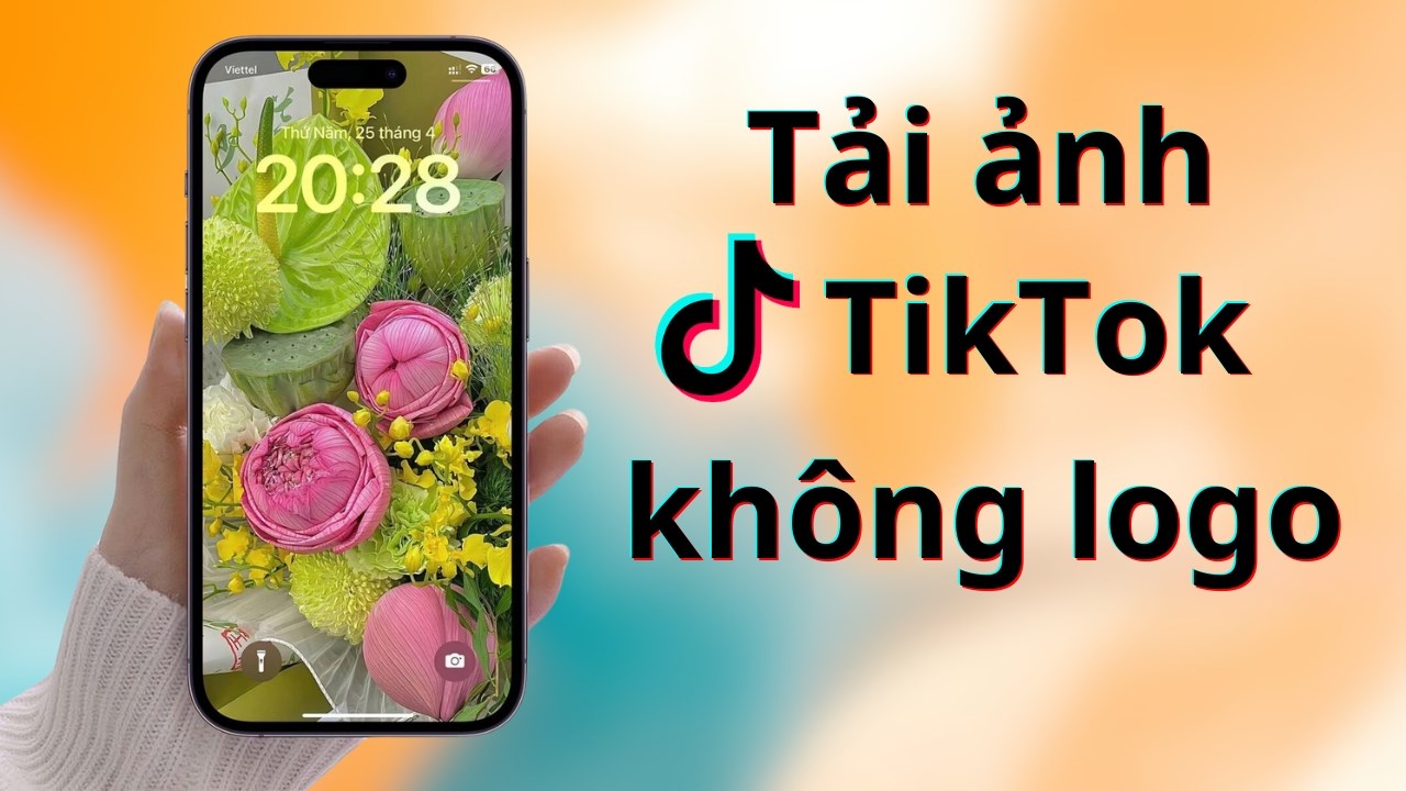 Tạm biệt logo TikTok 'vướng víu': Hướng dẫn tải ảnh 'sạch logo' miễn ...