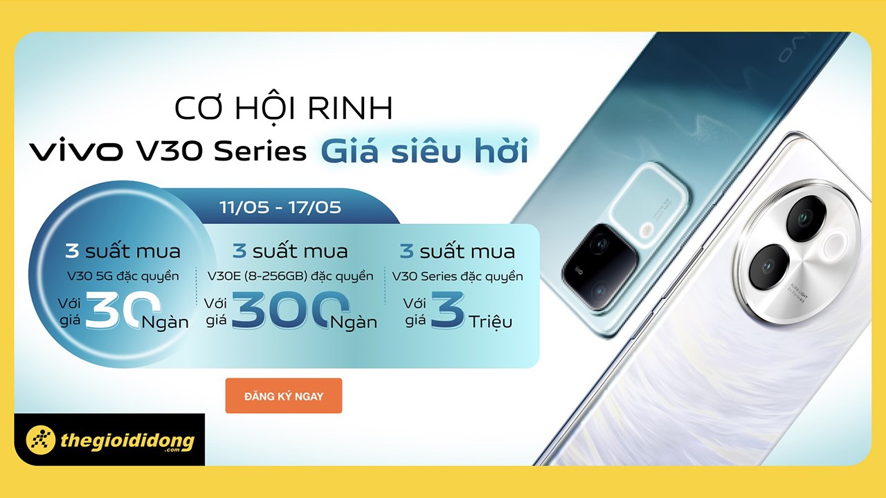 Để lại thông tin đăng ký, cơ hội trúng suất mua Vivo V30 5G chỉ 30 ngàn, 3 suất Vivo V30E 300K và V30 series chỉ 3 triệu