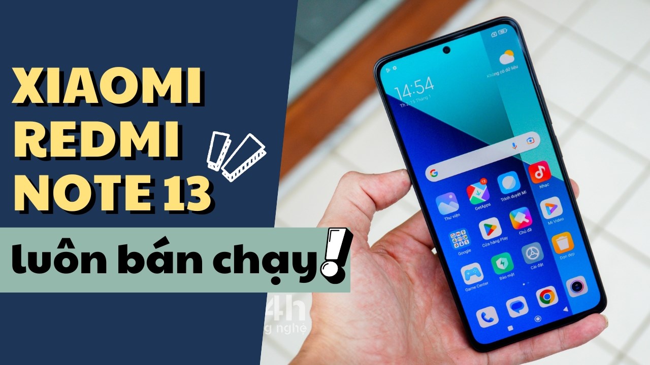 Lý do Xiaomi Redmi Note 13 luôn nằm trong TOP bán chạy các tháng