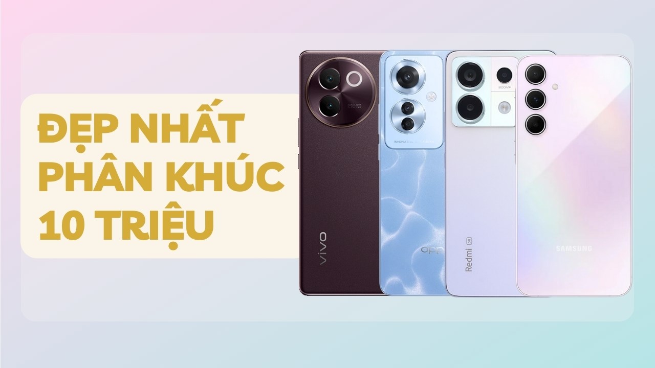 Với mình, đây là TOP 4 smartphone đẹp nhất có giá dưới 10 triệu tại Thế Giới Di Động