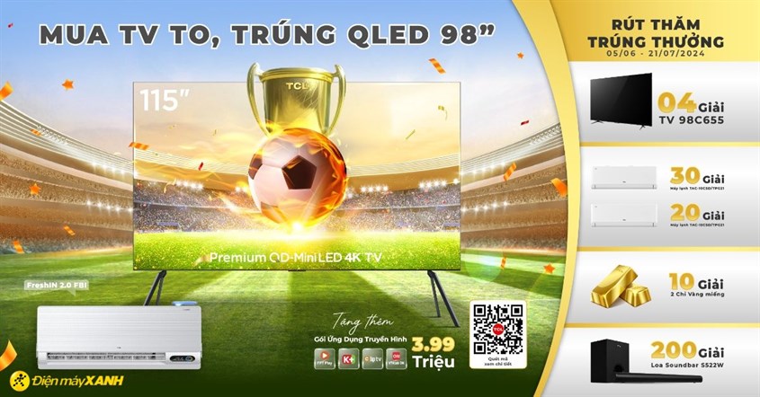 Lên Đời Trải Nghiệm Với Tivi Tcl: Mua Tivi To, Cơ Hội Trúng Ngay Tivi Qled 98 Inch Siêu Khủng