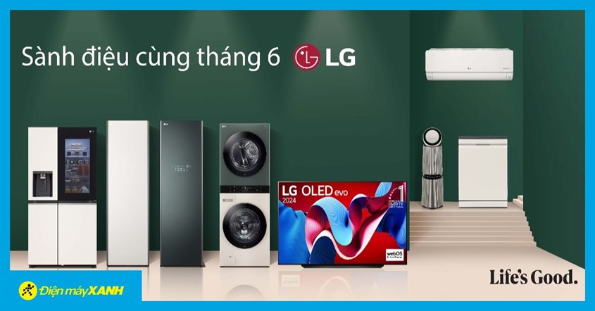 Sành Điệu Cùng Tháng 6 Lg, Rinh Ngay Deal Hot Điện Máy Giá Hời