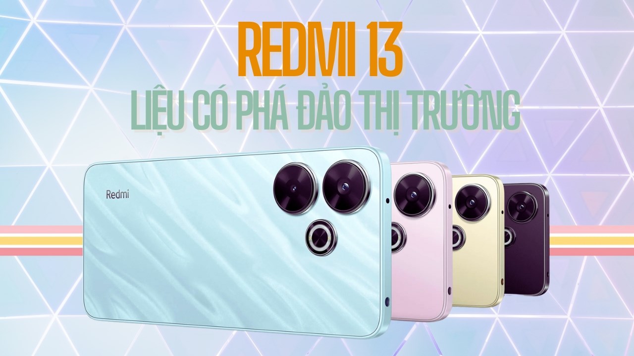 Redmi 13 với nhiều nâng cấp, liệu có phá đảo thị trường giống tiền nhiệm?