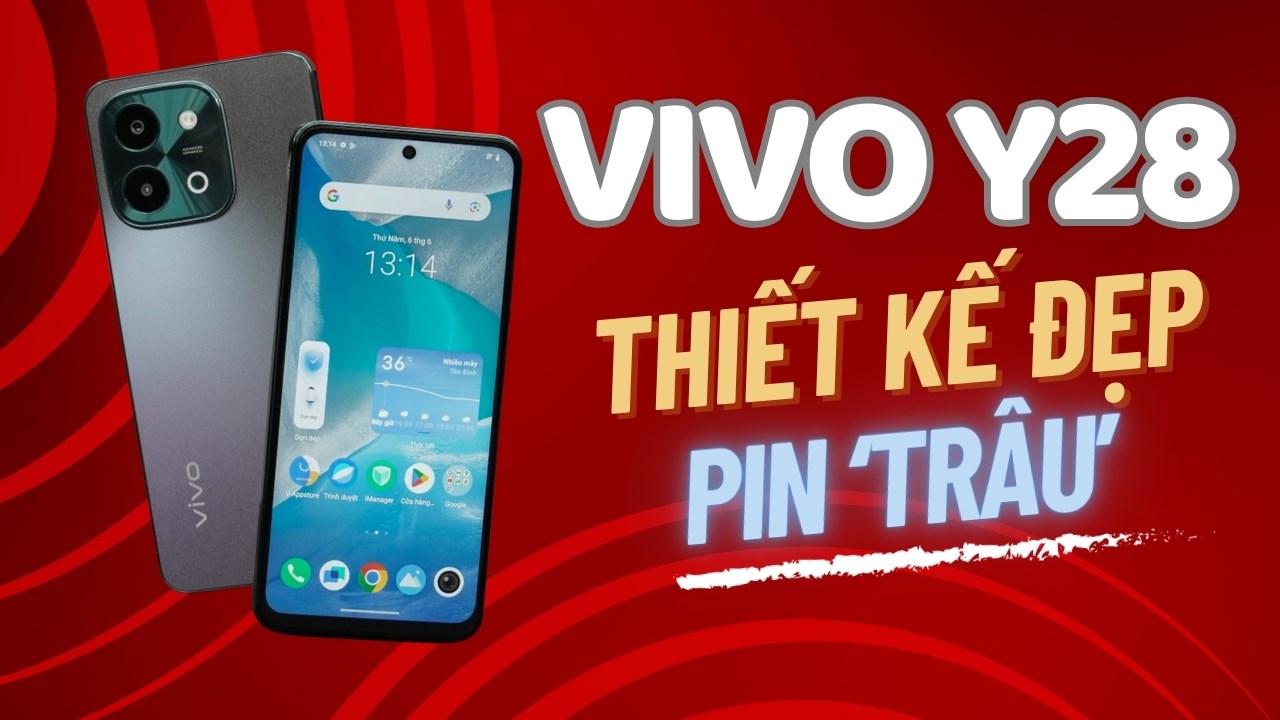 Vì sao vivo Y28 là chiếc smartphone giá rẻ đáng mua nhất nhà vivo tháng 6 này?