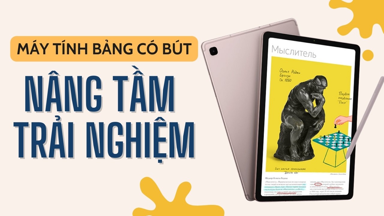 Vì sao mua máy tính bảng có bút cảm ứng đi kèm Vì sao mua máy tính bảng có bút cảm ứng đi kèm