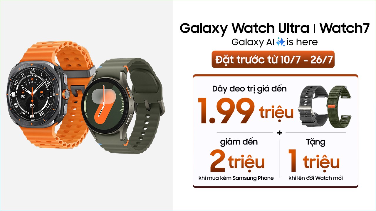 Đặt trước Galaxy Watch 7 | Galaxy Watch Ultra: Tặng bộ quà 1.99 triệu, giảm đến 2 triệu khi mua kèm điện thoại Samsung Đặt trước Galaxy Watch 7 | Galaxy Watch Ultra: Tặng bộ quà 1.99 triệu, giảm đến 2 triệu khi mua kèm điện thoại Samsung