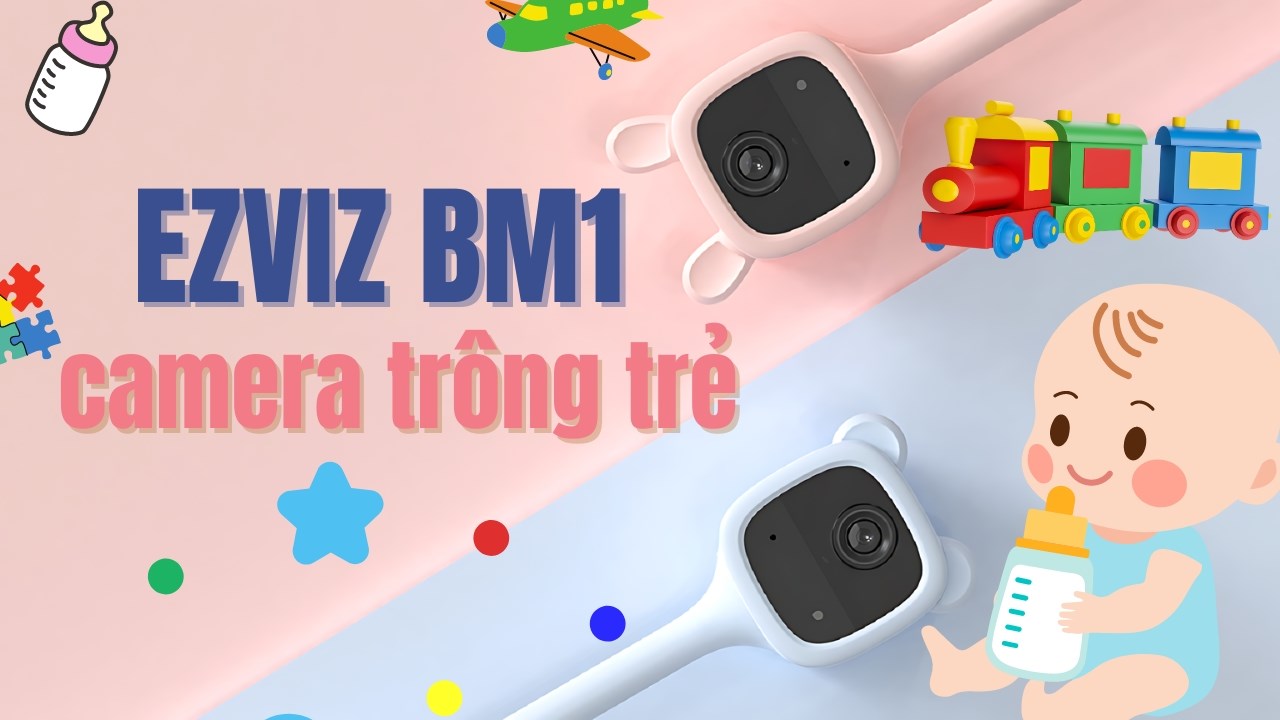Camera EZVIZ BM1 - Trợ thủ đắc lực cho các mẹ trông trẻ thật dễ dàng Camera EZVIZ BM1 - Trợ thủ đắc lực cho các mẹ trông trẻ thật dễ dàng