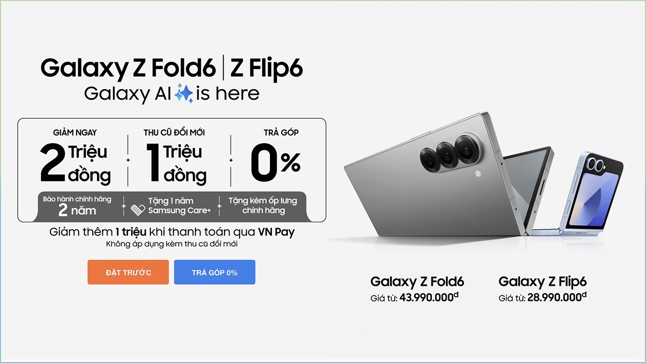 Đặt trước Galaxy Z Fold6 | Z Flip6 5G: Giảm ngay 2 triệu, tặng bộ quà 12 triệu, góp 0% và trợ giá 2 triệu khi thu cũ đổi mới