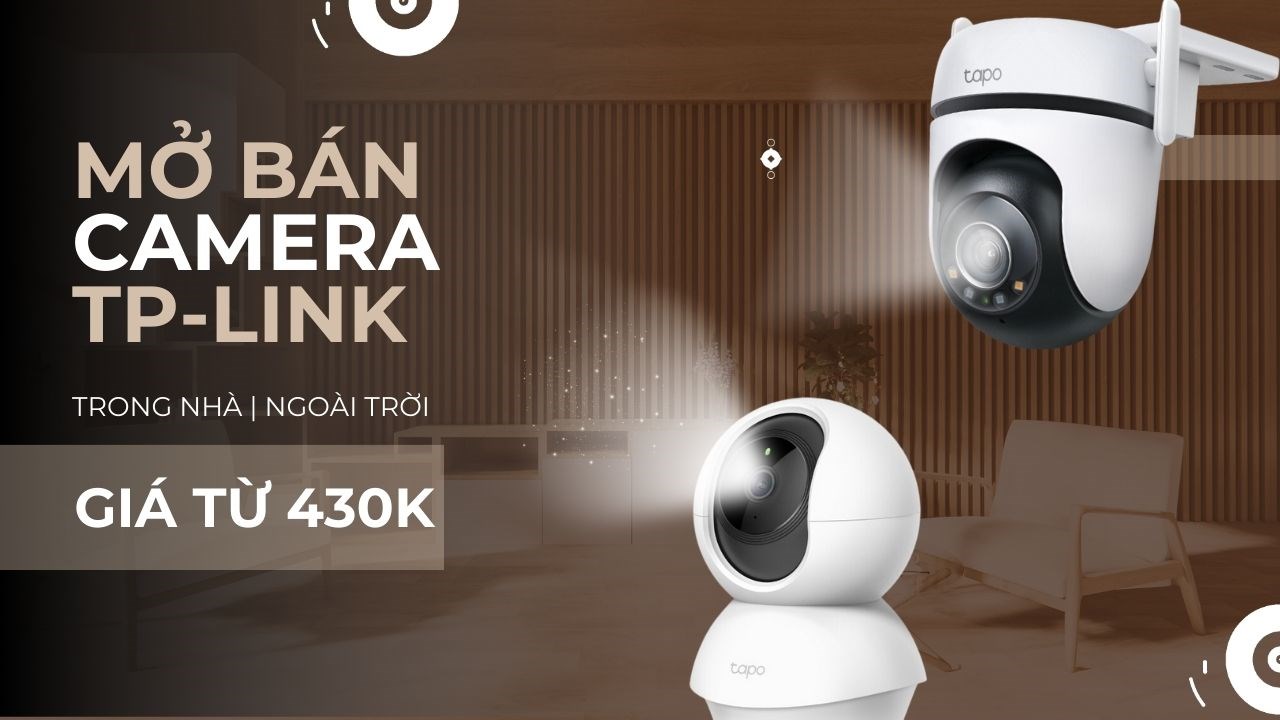 TGDĐ mở bán bộ đôi camera TP-Link mới, góc nhìn 360 độ, khuyến mãi giá chỉ từ 430K TGDĐ mở bán bộ đôi camera TP-Link mới, góc nhìn 360 độ, khuyến mãi giá chỉ từ 430K