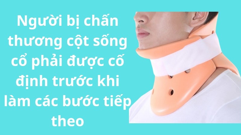 Khi bị chấn thương cổ, người bệnh cần được nẹp cổ Khi bị chấn thương cổ, người bệnh cần được nẹp cổ