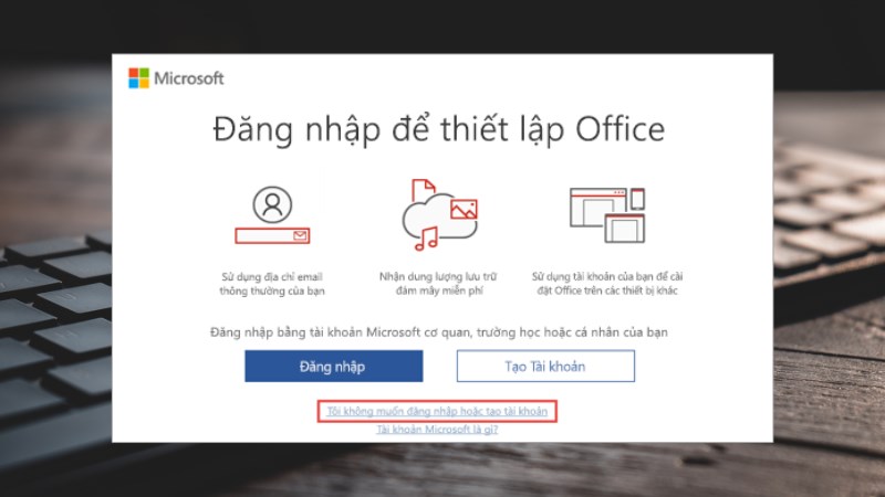 Nhấn chọn Tôi không muốn đăng nhập hoặc tạo tài khoản