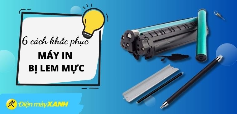 6 cách khắc phục máy in bị lem mực và nguyên nhân cụ thể