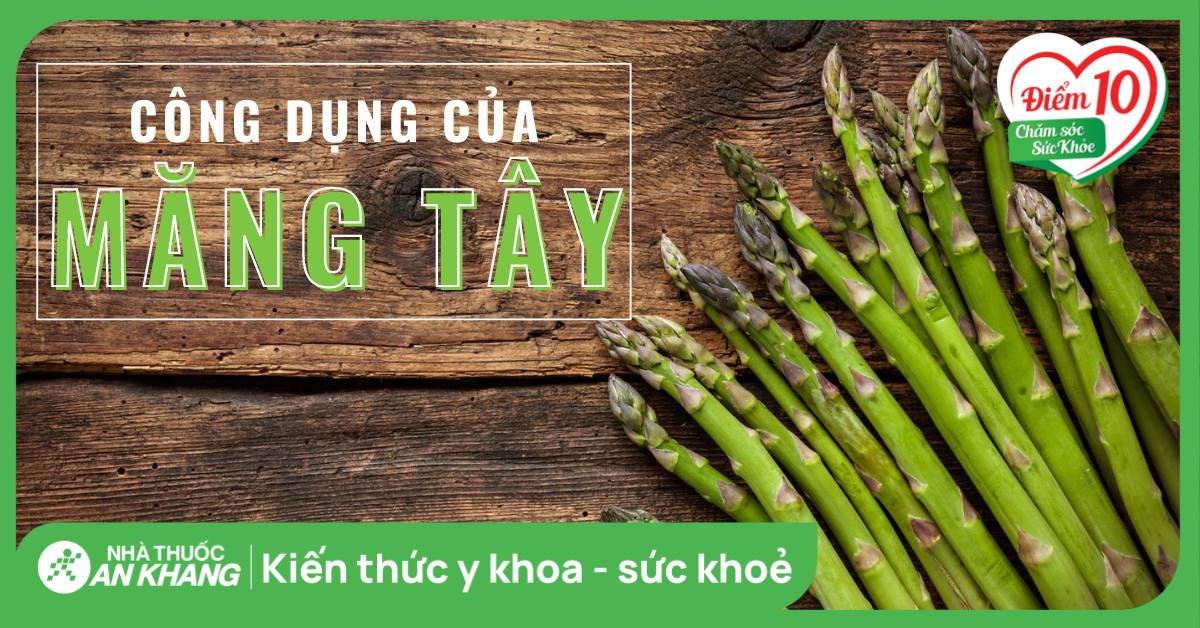 12 tác dụng của măng tây với sức khỏe bạn nên biết