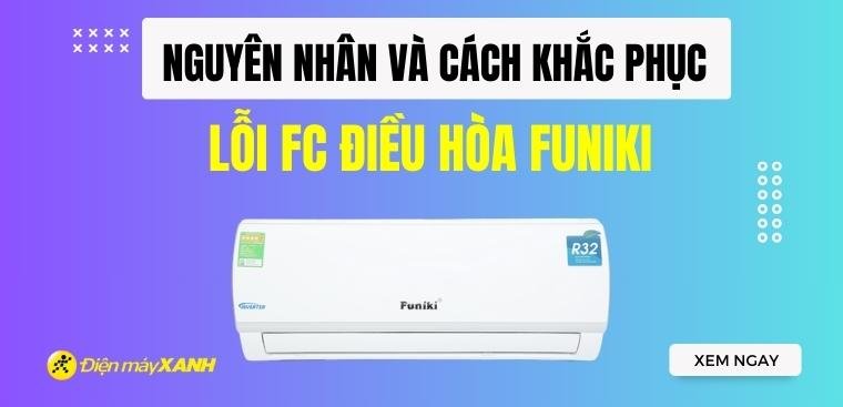 Lỗi FC điều hòa Funiki: Nguyên nhân và cách khắc phục nhanh chóng