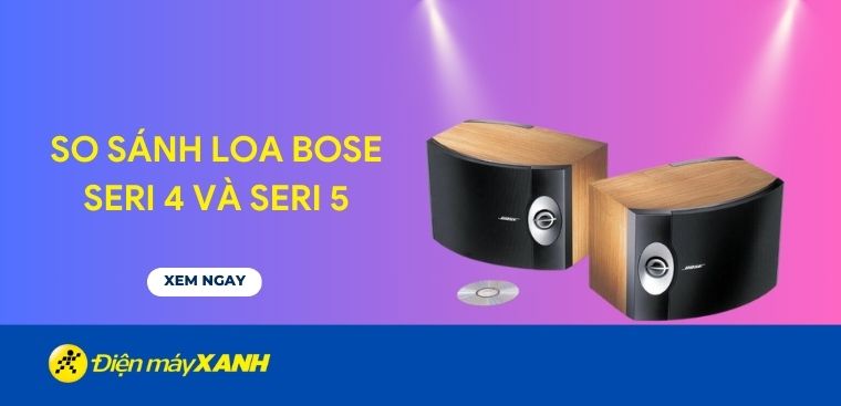 So sánh loa Bose 301 Seri 4 và Seri 5: Sự lựa chọn nào cho bạn?