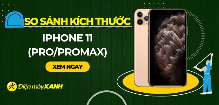 So sánh kích thước iPhone 11, iPhone 11 Pro, iPhone 11 Pro Max