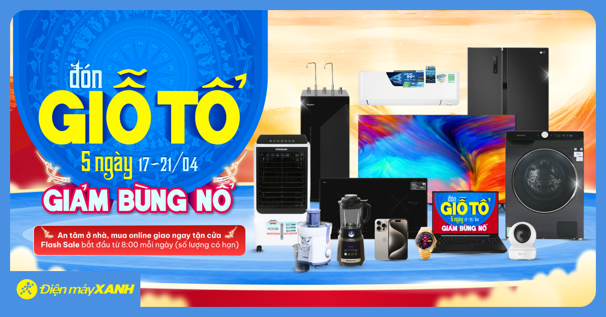  Đón Giỗ Tổ, giảm bùng nổ 5 ngày cực HOT lên đến 50%