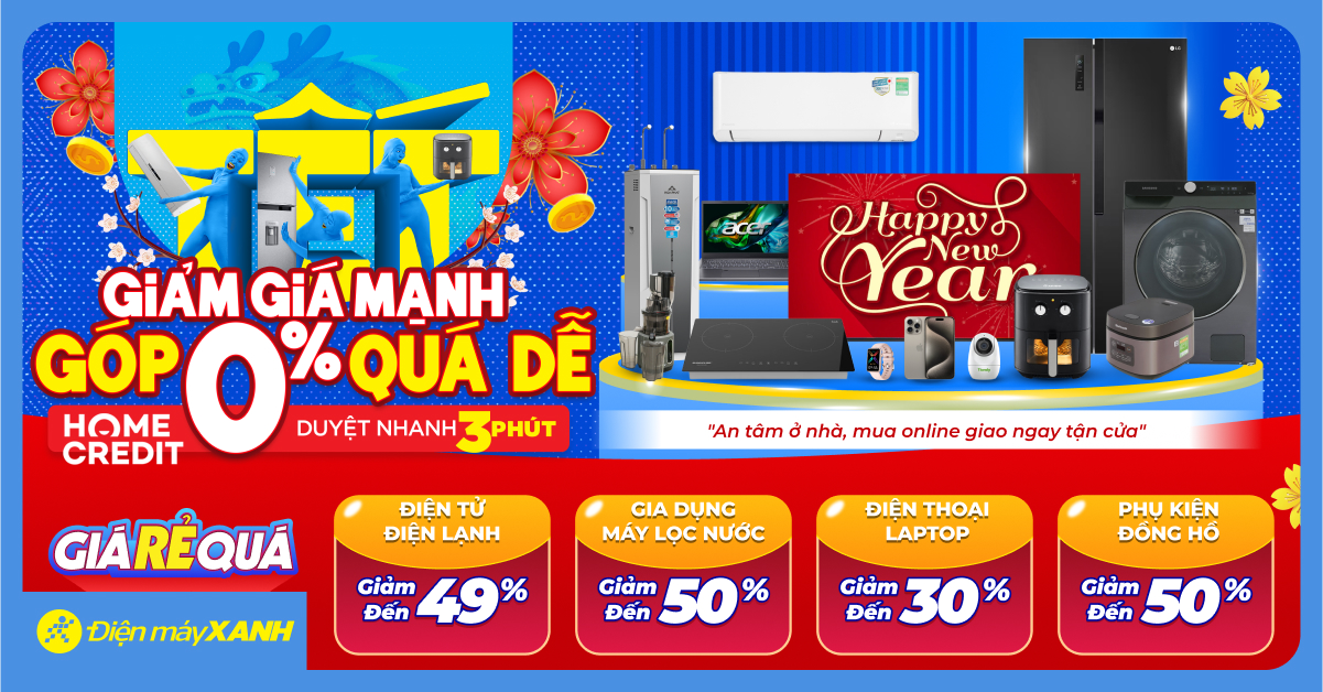 Tết Giảm Giá Mạnh - Góp 0% Quá Dễ: Bùng nổ SALE đến 50%++ tại Điện máy XANH