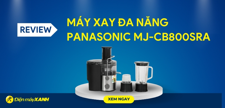 Review máy xay đa năng Panasonic MJ-CB800SRA cực chi tiết