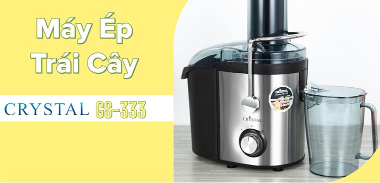 Đánh giá chi tiết máy ép trái cây Crystal GS-333