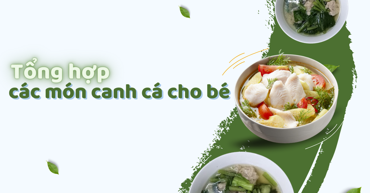 6 cách nấu canh cá cho bé thơm ngon và hấp dẫn
