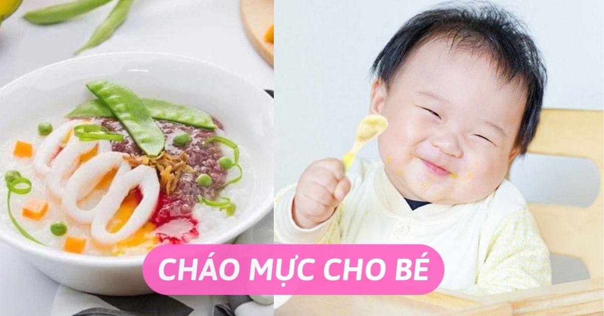 Top 8 món cháo mực cho bé đầy đủ dinh dưỡng