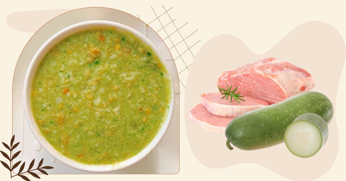 Gợi ý 2 món cháo thịt heo bí xanh cho bé ăn dặm giúp bé tăng cân và giải nhiệt cơ thể