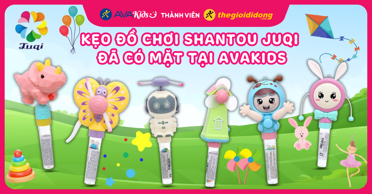 CỰC HOT! Top 6 sản phẩm kẹo đồ chơi siêu hấp dẫn của Shantou Juqi đã có mặt tại AVAKids