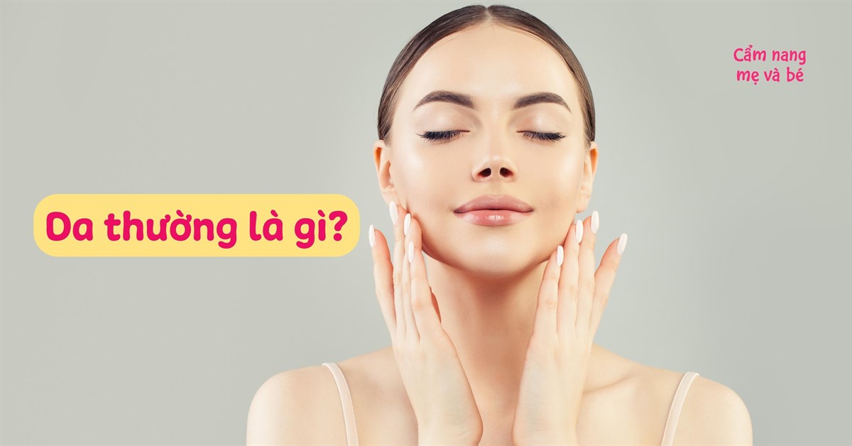 Top 7 sản phẩm skincare cho da thường mới nhất năm 2023 - EU-Vietnam ...