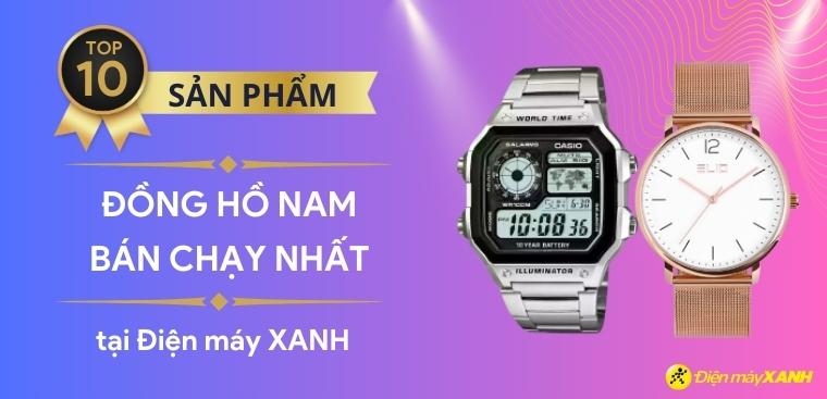 Top 10 đồng hồ nam bán chạy nhất năm 2023 tại Kinh Nghiệm Hay