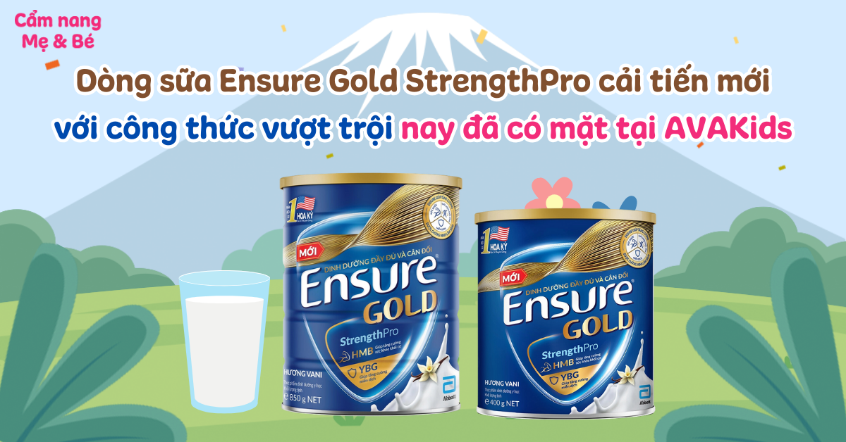 Dòng sữa Ensure Gold Cải Tiến Mới với công thức vượt trội hơn nay đã có mặt tại AVAKids