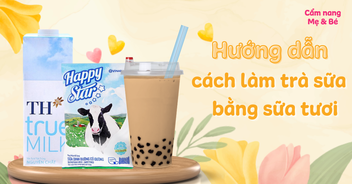 Cách Làm Trà Sữa Tại Nhà Bằng Sữa Tươi: Hướng Dẫn Chi Tiết Cho Thức Uống Thơm Ngon