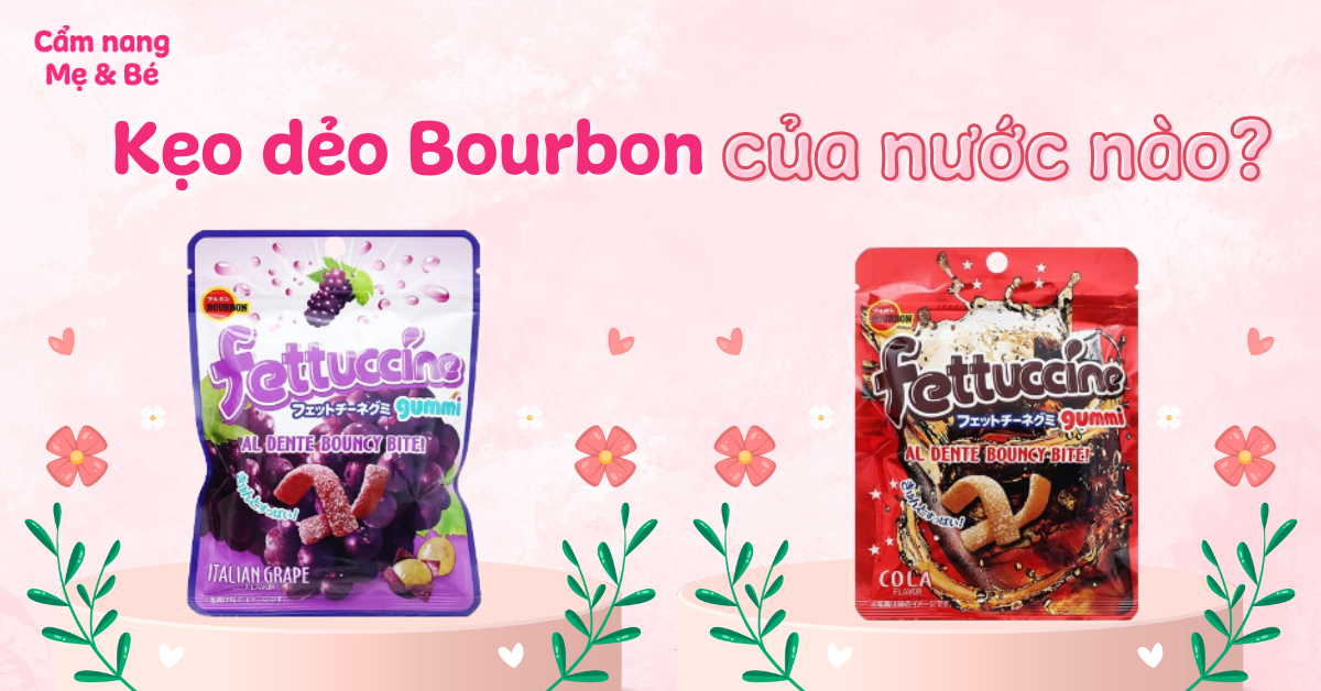 Kẹo dẻo Bourbon của nước nào? Có ngon không? Có những loại sản phẩm nào?
