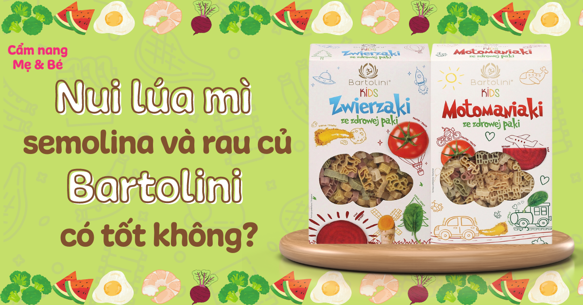 Nui lúa mì rau củ ăn dặm Bartolini có tốt không? Của nước nào?