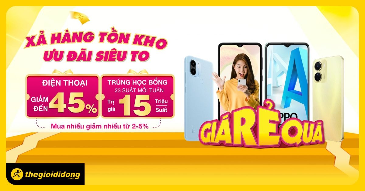 Xả Hàng Tồn Kho - Ưu Đãi Siêu To: Điện Thoại Giảm Đến 45% cùng Cơ Hội Trúng 23 Suất Học Bổng Mỗi Tuần