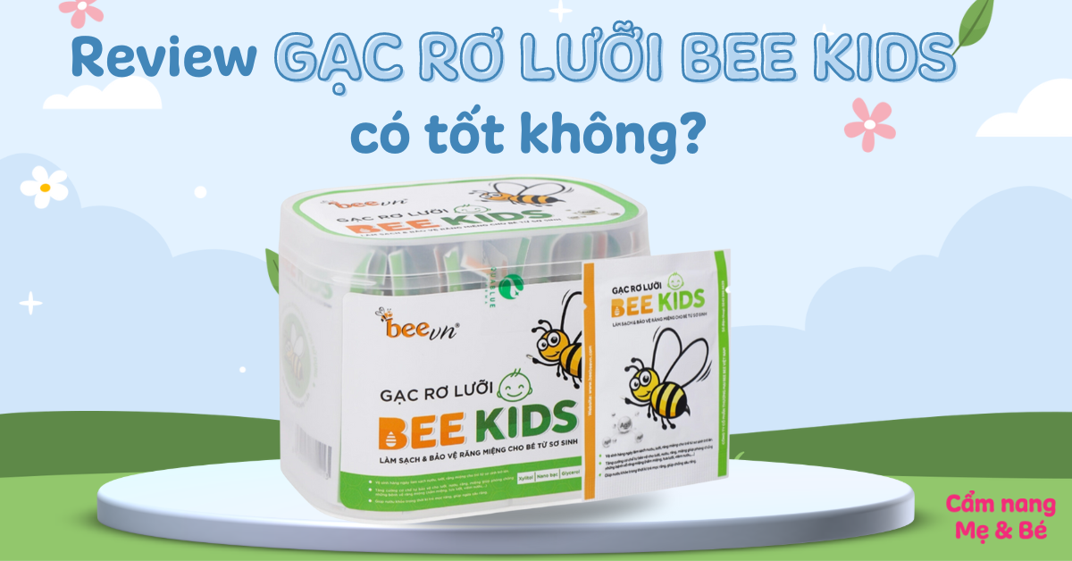 Review gạc rơ lưỡi Bee Kids có tốt không? Giá bao nhiêu? Mua ở đâu?