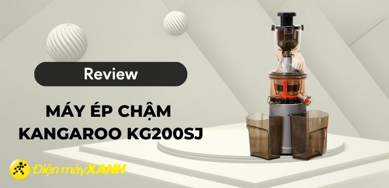 Review máy ép chậm Kangaroo KG200SJ cho gia đình hiện đại siêu chi tiết