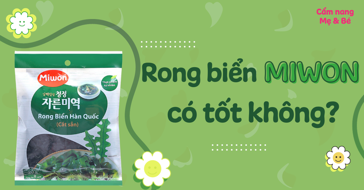 Review rong biển nấu canh Miwon có tốt không? Giá bao nhiêu? Mua ở đâu?