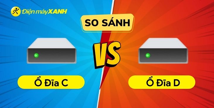 Ổ C và ổ D khác nhau như thế nào? Phân biệt hai ổ đĩa trên máy tính