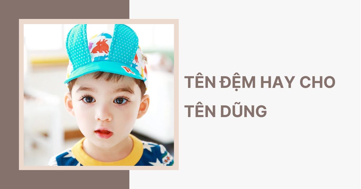 Gợi ý 100+ tên đệm hay cho tên Dũng cha mẹ nên đặt cho con trai