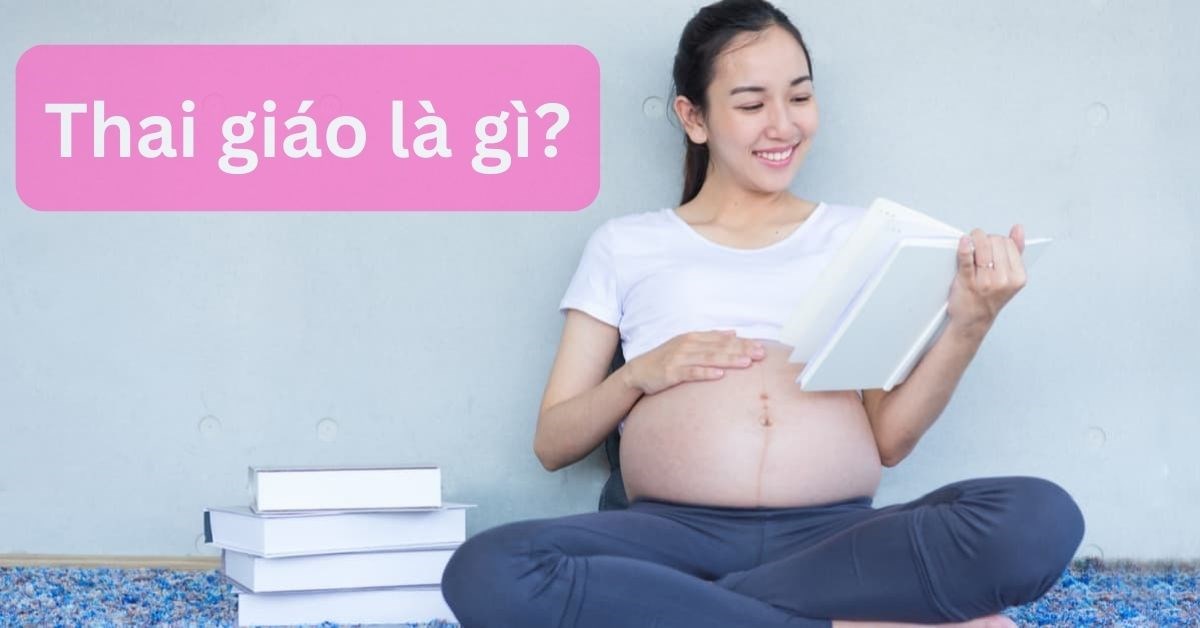 Thai giáo là gì? Giải đáp thắc mắc giúp mẹ bầu