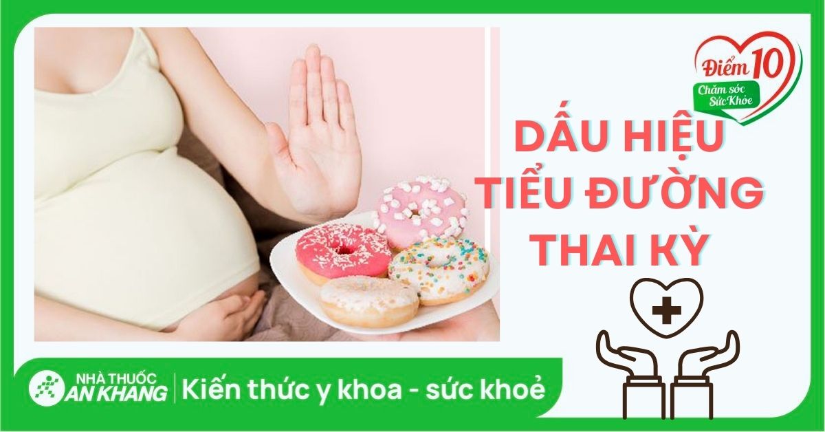 Các dấu hiệu nhận biết tiểu đường thai kỳ và cách điều trị