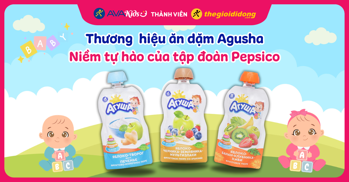 Thương hiệu ăn dặm Agusha - Niềm tự hào của tập đoàn Pepsico