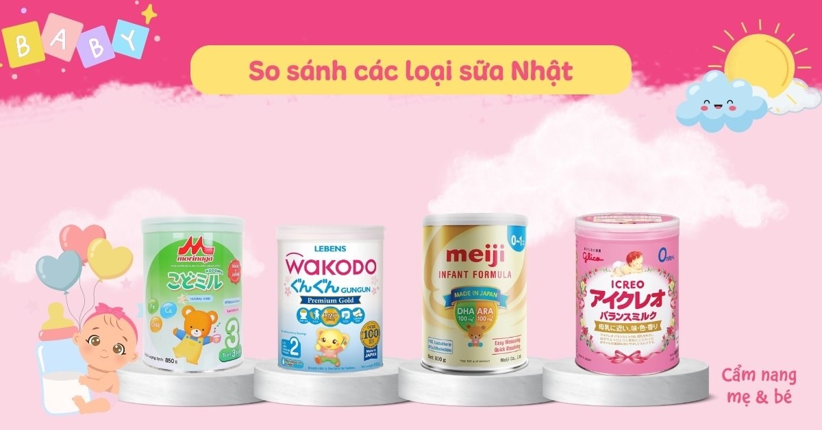 Tổng hợp so sánh các loại sữa Nhật cho bé, loại nào phù hợp với bé?