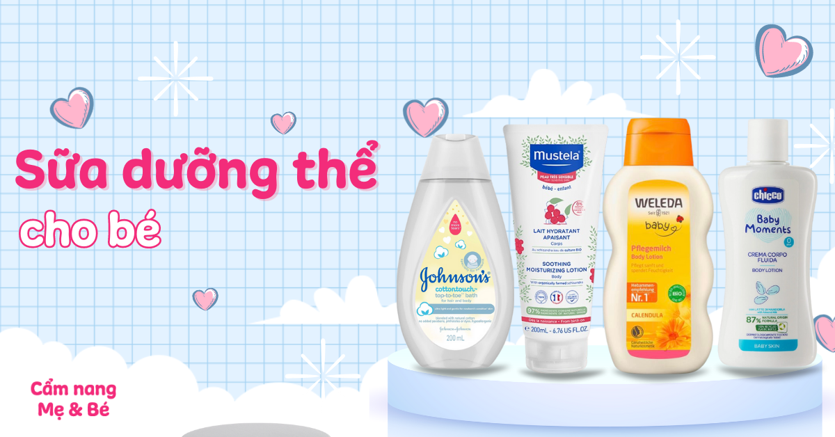 Top 13 sữa dưỡng thể cho bé được nhiều mẹ bỉm tin dùng hiện nay