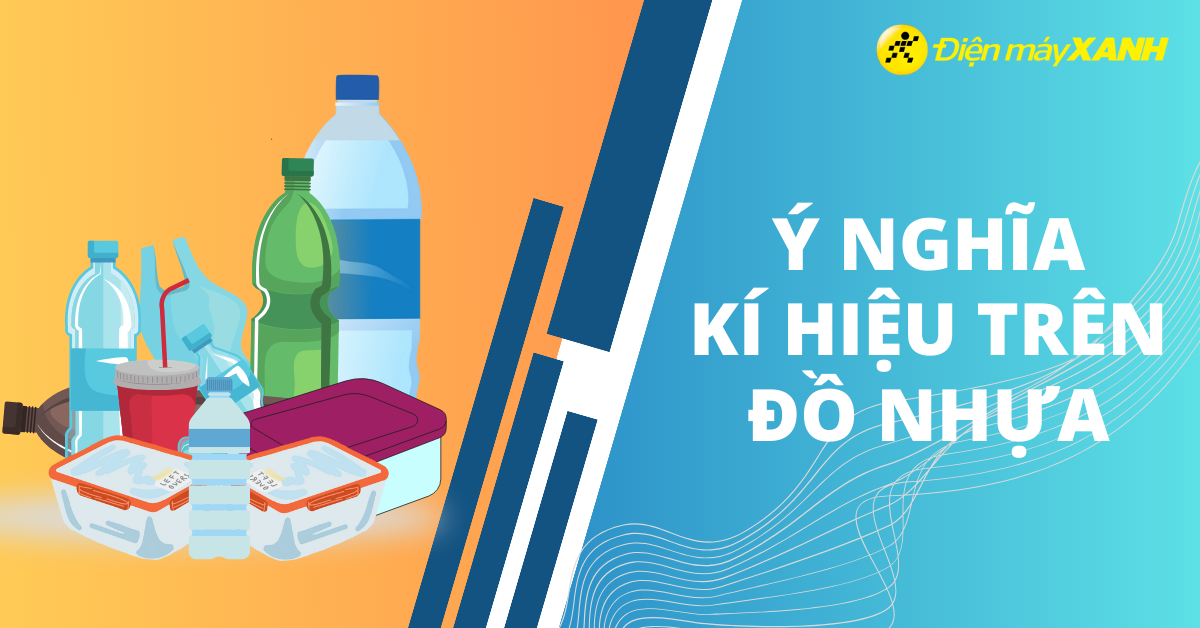 Giải mã ý nghĩa các ký hiệu thường gặp trên đồ nhựa